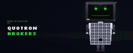 A pixel art robot character with a keyboard body and a green smiling face display, next to text reading 'INSIDE THE COLLECTION' and 'QUOTRON BROKERS'.
