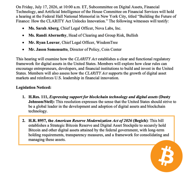 The image shows an excerpt from a congressional hearing announcement for the House Financial Services Subcommittee on July 17, 2026, titled "Building the Future of Finance: How the CLARITY Act Unlocks Innovation," with an orange box highlighting H.R. 8957—the *American Reserve Modernization Act of 2026* (Begich)—which establishes a Strategic Bitcoin Reserve and Digital Asset Stockpile. A Bitcoin logo appears in the bottom-right corner, emphasizing the bill's focus on creating a federally managed Bitcoin stockpile, directly tying into the post's claim that the Strategic Bitcoin Reserve is officially on today's CLARITY Act hearing agenda.