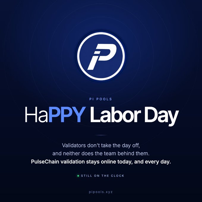 A promotional graphic for Pi Pools featuring the Pi logo on a dark blue background with the text 'HaPPY Labor Day' and a message stating 'PulseChain validation stays online today, and every day,' along with the website 'pipools.xyz'.