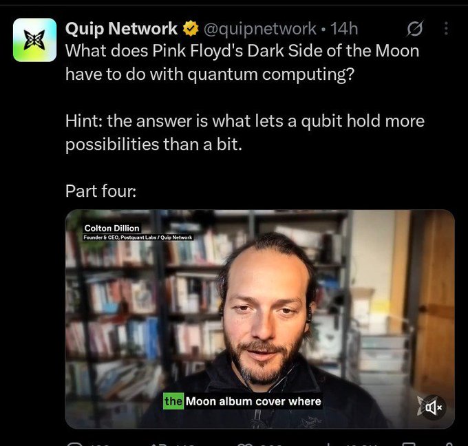 A X (Twitter) post from Quip Network (@quipnetwork) asking about the connection between Pink Floyd's Dark Side of the Moon and quantum computing, featuring a video of Colton Dillion, Founder & CEO of Postquantum Labs.