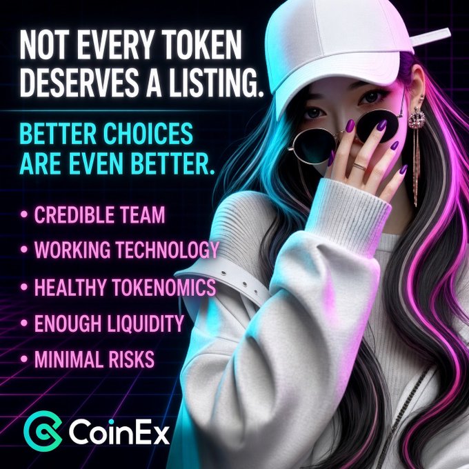 CoinEx cryptocurrency advertisement featuring a woman in a cap and sunglasses with text: 'NOT EVERY TOKEN DESERVES A LISTING. BETTER CHOICES ARE EVEN BETTER.' listing Credible Team, Working Technology, Healthy Tokenomics, Enough Liquidity, and Minimal Risks.