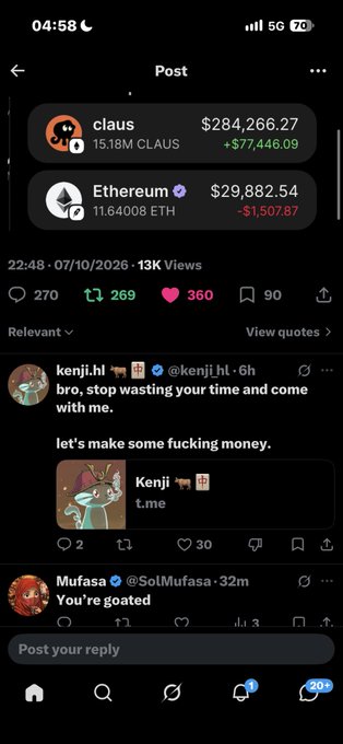 A mobile screenshot from X (Twitter) dated 07/10/2026 showing posts about cryptocurrency investments, including claus (15.18M CLAUS, $284,266.27) and Ethereum prices, with user replies including one from @kenji.hl saying "bro, stop wasting your time and come with me. let's make some fucking money."