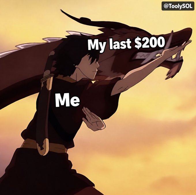 Anime meme from @ToolySOL showing a dark-haired character holding out a red dragon labeled 'My last $200', with the character labeled 'Me'.