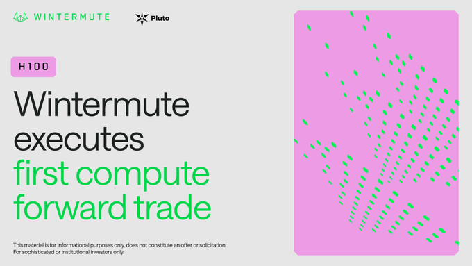 A promotional graphic featuring Wintermute and Pluto logos announces "H100 - Wintermute executes first compute forward trade," with a disclaimer that the material is for informational purposes only and for sophisticated or institutional investors. The graphic visually represents the announcement of Wintermute's landmark forward trade deal for H100 compute capacity, aligning with the post highlighting their role as an accelerator partner facilitating a frontier deal in AI compute trading.