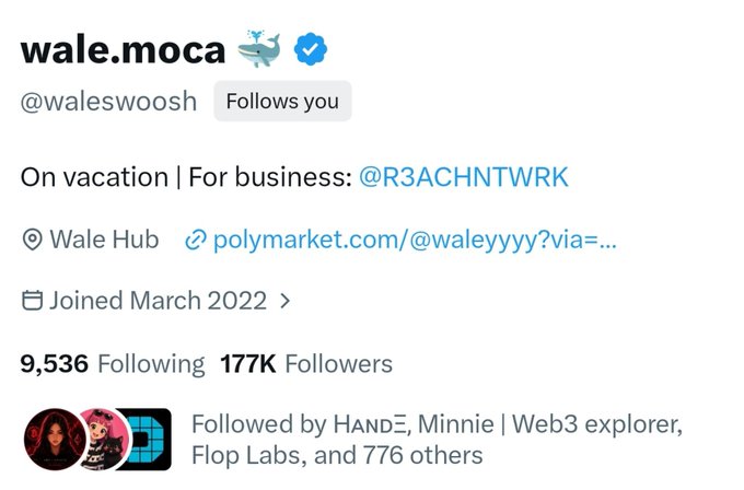 A Twitter/X profile screenshot for 'wale.moca' (@waleswoosh) displays 177K followers, noting 'On vacation | For business: @R3ACHNTWRK' and listing links to Wale Hub and polymarket.com.