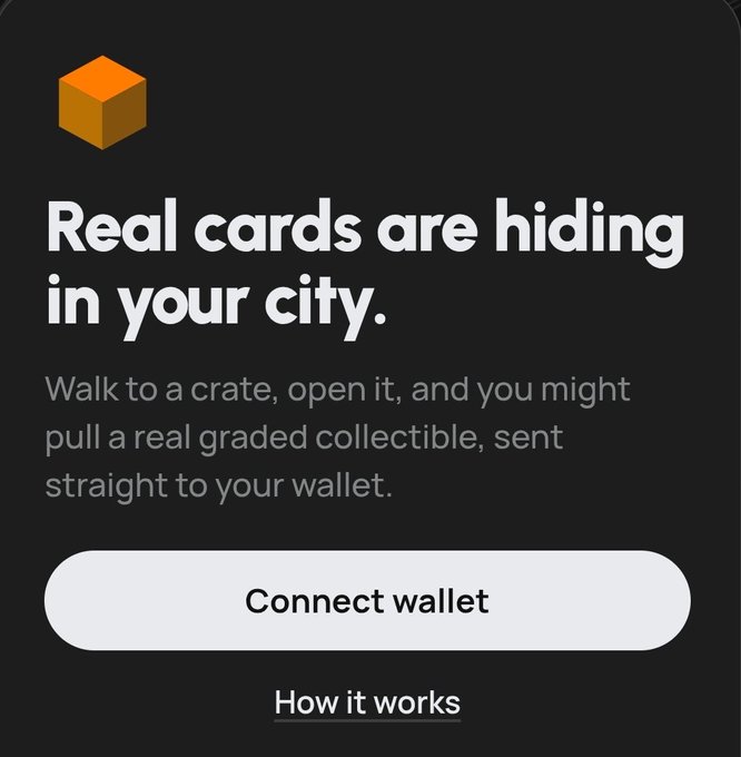 A mobile app screen with a black background displaying the headline 'Real cards are hiding in your city,' with text explaining that walking to and opening crates may yield real graded collectibles sent to your wallet, along with a 'Connect wallet' button and 'How it works' link.