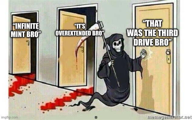 A grim reaper meme walking past doors labeled 'INFINITE MINT BRO,' 'ITS OVEREXTENDED BRO,' and 'THAT WAS THE THIRD DRIVE BRO' with blood trails behind.