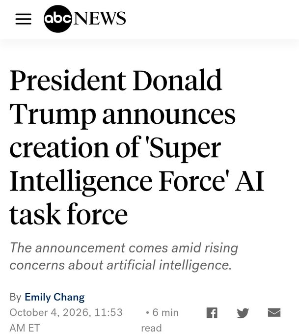 ABC News headline: 'President Donald Trump announces creation of Super Intelligence Force AI task force' by Emily Chang, dated October 4, 2026.