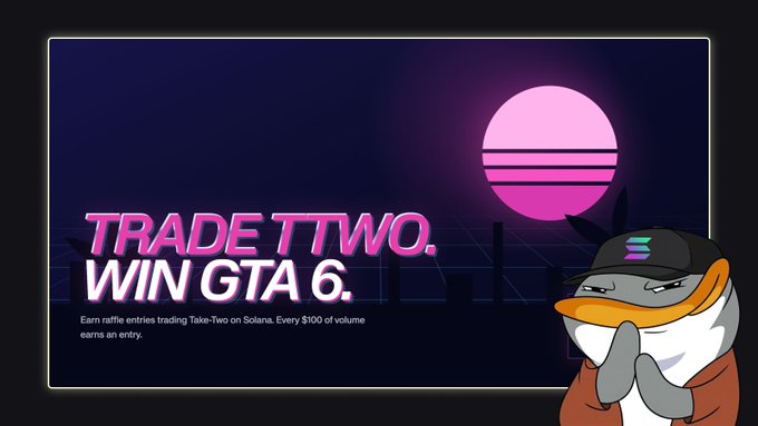 A promotional graphic with retro synthwave styling reads 'TRADE TTWO. WIN GTA 6.' and 'Earn raffle entries trading Take-Two on Solana. Every $100 of volume earns an entry,' featuring a cartoon penguin mascot in a cap on the right.