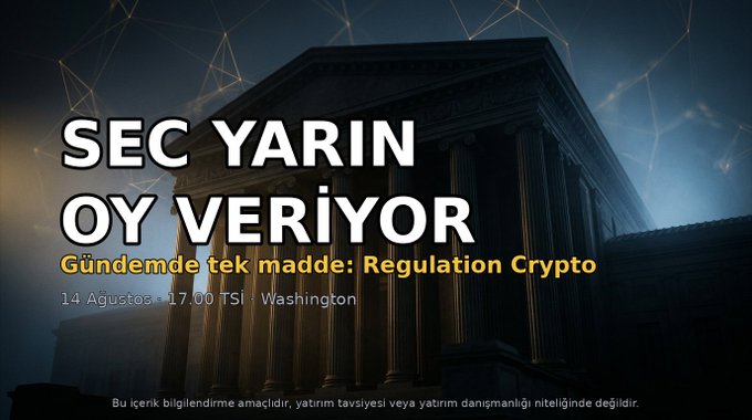 A graphic with Turkish text reading 'SEC YARIN OY VERİYOR' (SEC votes tomorrow) over an image of a building, stating the agenda item is Regulation Crypto, dated August 14.