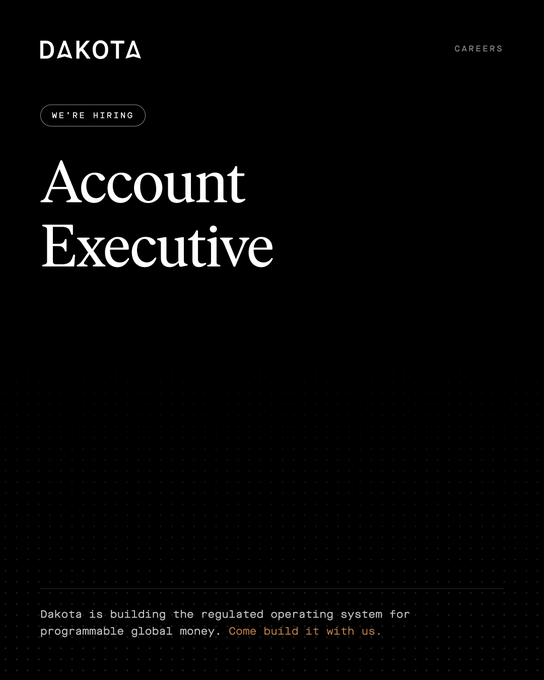 The image is a sleek black career announcement graphic for Dakota, featuring the header "WE'RE HIRING" and large serif text reading "Account Executive," with the tagline "Dakota is building the regulated operating system for programmable money. Come build it with us." It visually reinforces the post's message that Dakota is hiring an Account Executive to help build their full-stack programmable money infrastructure.