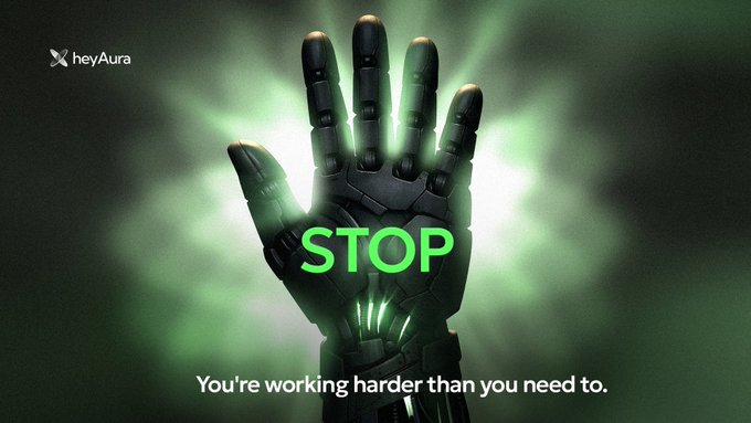 A robotic hand emits a green glow with the word "STOP" overlaid, accompanied by the heyAura logo and the caption "You're working harder than you need to." The image visually reinforces the post's message about stopping manual Web3 grunt work and letting AI agents like heyAura handle repetitive tasks instead.