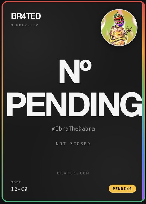 The image is a BR4TED membership card showing "N° PENDING" status for user @IbraTheDabra, not yet scored, with the website BR4TED.COM and a "PENDING" button at the bottom—visually confirming the user's recent application for BR4TED's membership program as referenced in the post.