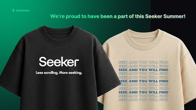 A promotional ad for Seeker sums displays two t-shirts—a black one with the Seeker logo and tagline 'Less scrolling. More seeking.' and a beige one with the repeated phrase 'SEEK AND YOU WILL FIND'—along with the text 'We're proud to have been a part of this Seeker Summer!'.