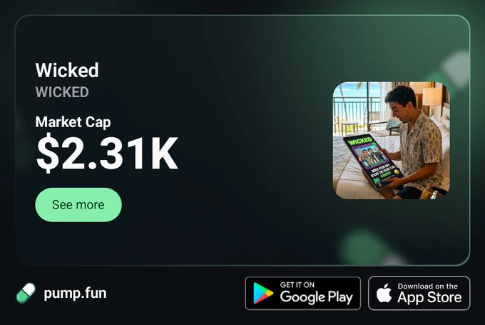 A pump.fun promotional graphic for a token called 'Wicked' (WICKED) showing a market cap of $2.31K, featuring a man looking at a smartphone and download buttons for Google Play and the App Store.