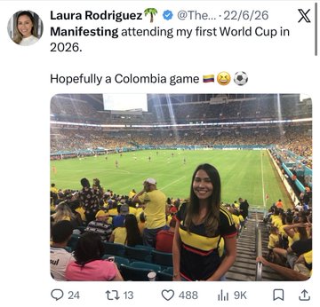 X post from Laura Rodriguez (@The...) dated 6/26/26 stating 'Manifesting attending my first World Cup in 2026. Hopefully a Colombia game,' accompanied by a photo of her in a yellow, blue, and red jersey at a soccer stadium.
