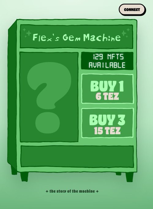 An illustration of a green vending machine labeled 'Flex's Gem Machine' showing '129 NFTS AVAILABLE' with purchase options 'BUY 1 6 TEZ' and 'BUY 3 15 TEZ', plus a 'CONNECT' button and the link 'the story of the machine'.