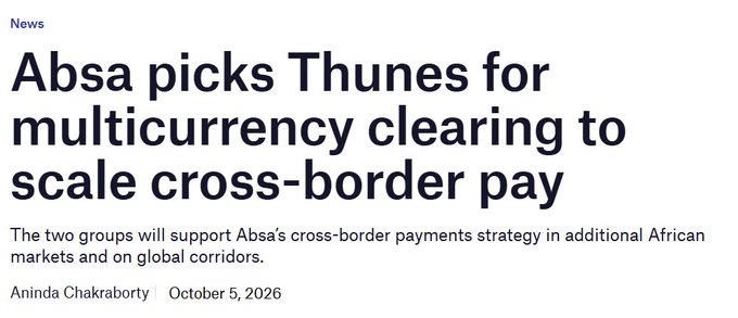 A news headline from October 5, 2026 by Aninda Chakrabarty reading 'Absa picks Thunes for multicurrency clearing to scale cross-border pay.'