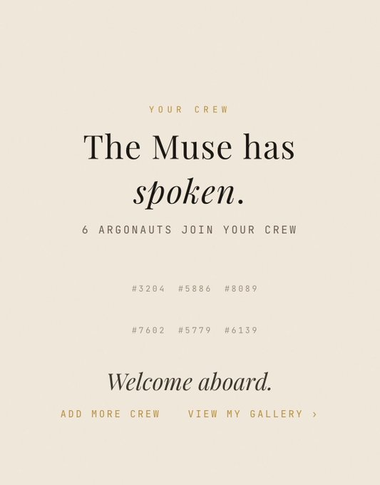 A minimalist beige notification screen titled 'YOUR CREW' declaring 'The Muse has spoken' and '6 ARGONAUTS JOIN YOUR CREW', listing six numbers (#3204, #5886, #8089, #7602, #5779, #6139) with options to 'ADD MORE CREW' or 'VIEW MY GALLERY'.