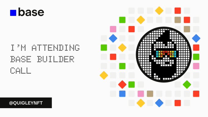 A graphic for 'base' NFT project stating 'I'M ATTENDING BASE BUILDER CALL' with the handle @QUIGLEYNFT, featuring a stylized cat character in a pixelated circle surrounded by colored squares.
