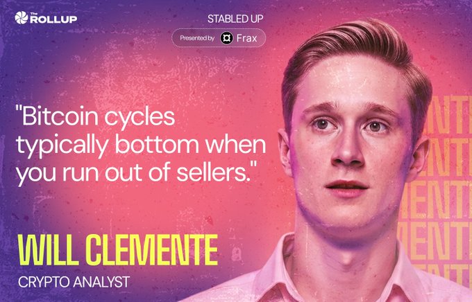 A promotional graphic from The Rollup's "Stable Up" series presented by Frax features crypto analyst Will Clemente against a pink and purple gradient background, with a quote reading "Bitcoin cycles typically bottom when you run out of sellers." The image ties directly to Clemente's commentary about market bottoms occurring when sellers are exhausted and interest fades, followed by a reflexive upward move once everyone in crypto has given up.