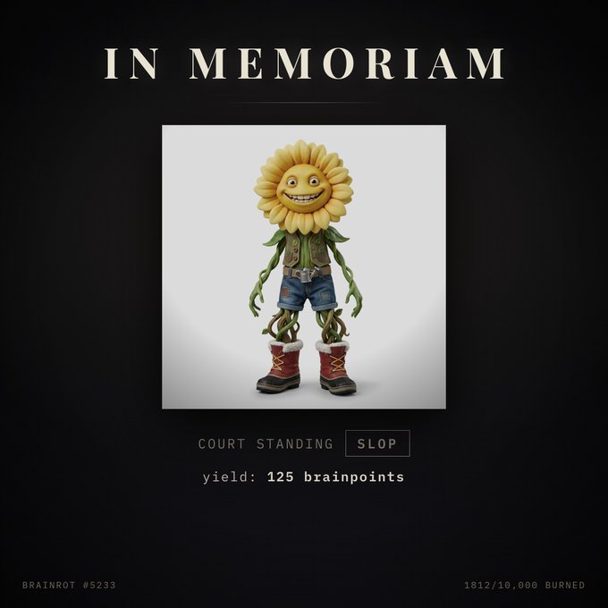 A digital memorial card titled "IN MEMORIAM" displays a sunflower-headed character, with text indicating "COURT STANDING", "SLOP", "yield: 125 brainpoints", "BRAINROT #5233", and "1812/10,000 BURNED".