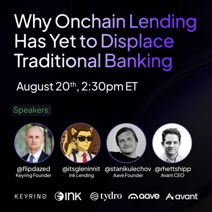 A promotional graphic for a virtual panel titled "Why Onchain Lending Has Yet to Displace Traditional Banking" scheduled for August 20th at 2:30pm ET, featuring speakers @flipdazed (Keyring Founder), @itsgleninnit (Ink Lending), @stanikulechov (Aave Founder), and @rhettshipp (Avant CEO). The image supports the post's invitation by announcing the date and time of the discussion, branding it as an event where "the banks aren't coming," implying a candid conversation about DeFi's challenges without traditional banking representation.
