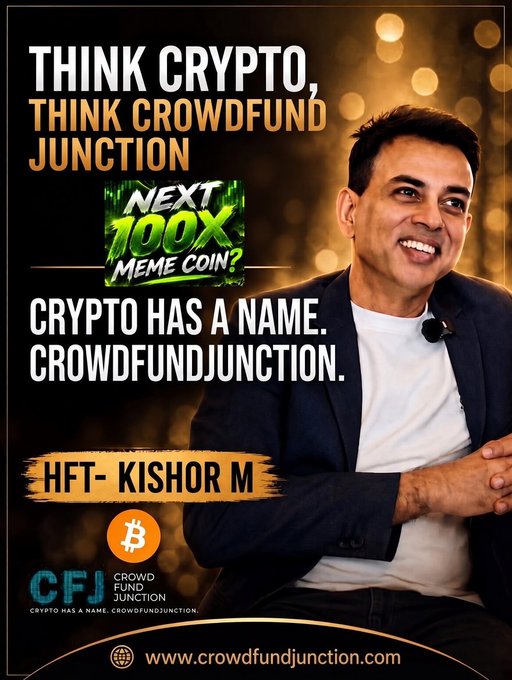 The image is a promotional graphic featuring a smiling man in a white t-shirt and dark blazer, with bold text reading "THINK CRYPTO, THINK CROWDFUND JUNCTION," "NEXT 100X MEME COIN?" and "CRYPTO HAS A NAME. CROWDFUNDJUNCTION," along with the tag "HFT- KISHOR M," a Bitcoin logo, and the Crowdfund Junction (CFJ) branding at www.crowdfundjunction.com.

The graphic visually reinforces the post's message by marketing CrowdfundJunction as the go-to platform for discovering the next 100x crypto or meme coins, tying the brand to insider smart-money tracking and early breakout opportunities.