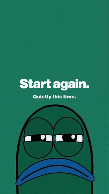 a green phone wallpaper featuring a sad cartoon face with the text "Start again. Quietly this time."