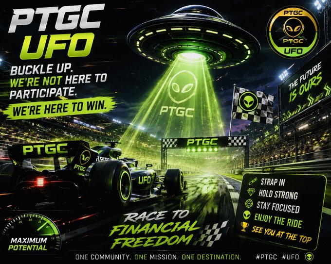 A promotional graphic for 'PTGC UFO' featuring a racing car, a UFO beaming a green alien logo, and slogans like 'BUCKLE UP. WE'RE NOT HERE TO PARTICIPATE. WE'RE HERE TO WIN.' and 'RACE TO FINANCIAL FREEDOM,' with hashtags #PTGC #UFO.