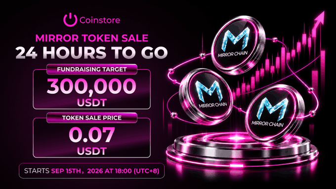 A promotional graphic for a 'MIRROR TOKEN SALE' on Coinstore, advertising a fundraising target of 300,000 USDT at a price of 0.07 USDT, starting September 15, 2026 at 18:00 (UTC+8), featuring glowing 'MIRROR CHAIN' logos.