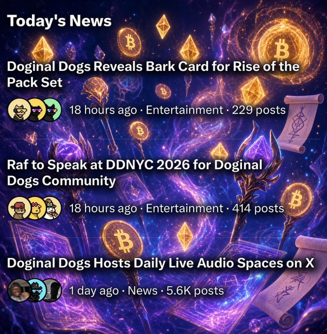 A 'Today's News' graphic with a cosmic purple background featuring Doginal Dogs news: 'Doginal Dogs Reveals Bark Card for Rise of the Pack Set', 'Raf to Speak at DDNYC 2026 for Doginal Dogs Community', and 'Doginal Dogs Hosts Daily Live Audio Spaces on X'.