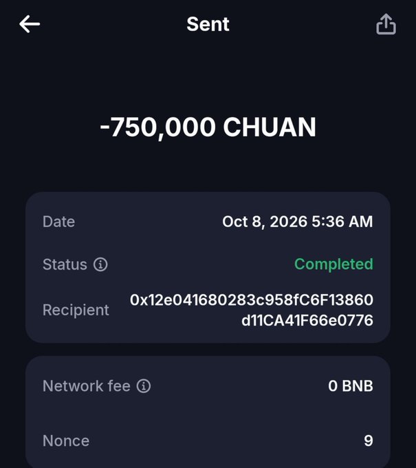 A mobile wallet screenshot shows a completed transaction sending -750,000 CHUAN to the recipient address 0x12e041680283c958fC6F13860d11CA41F66e0776, with a network fee of 0 BNB, completed on Oct 8, 2026 at 5:36 AM.