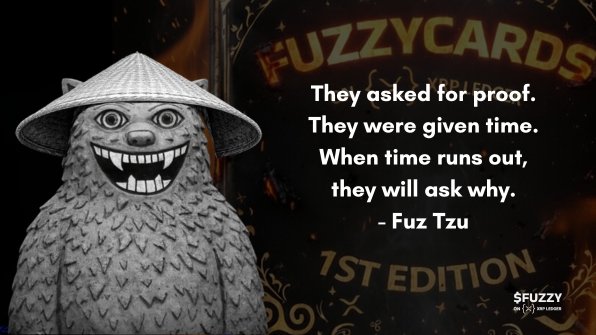 A grayscale statue of a creature wearing a conical hat with a wide toothy grin, displayed next to text reading 'FUZZYCARDS', 'They asked for proof. They were given time. When time runs out, they will ask why. - Fuz Tzu', and '1ST EDITION'.