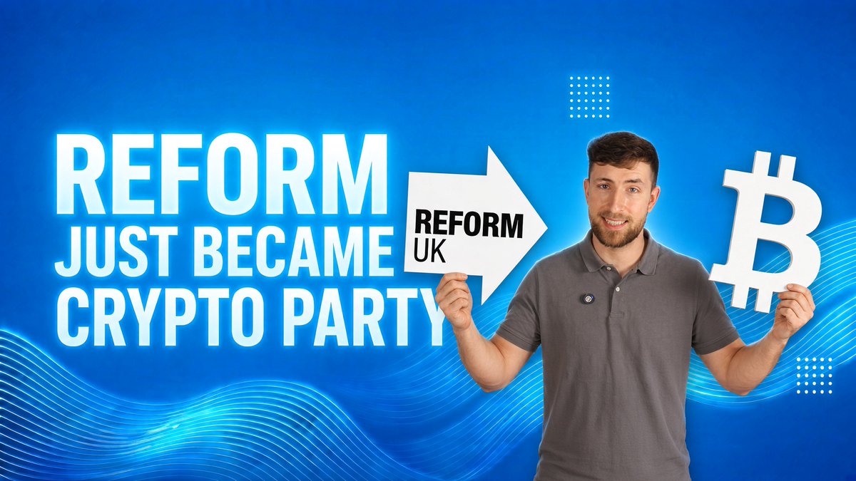 A YouTube thumbnail features a man holding a 'REFORM UK' sign and a Bitcoin symbol, with the headline 'REFORM JUST BECAME CRYPTO PARTY' against a blue background.