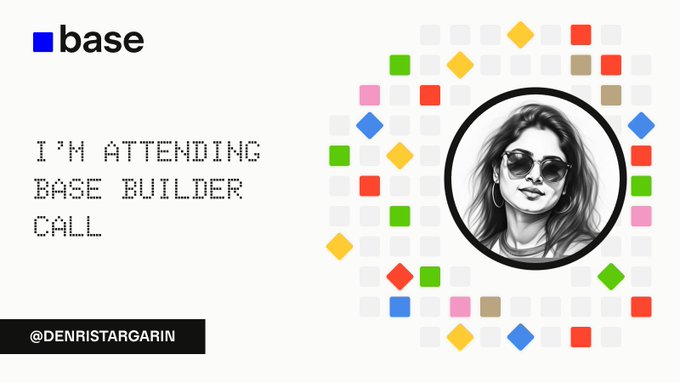 A graphic for "base" announces "I'M ATTENDING BASE BUILDER CALL" with a pixelated portrait of a woman wearing sunglasses, credited to @DENRISTARGARIN.