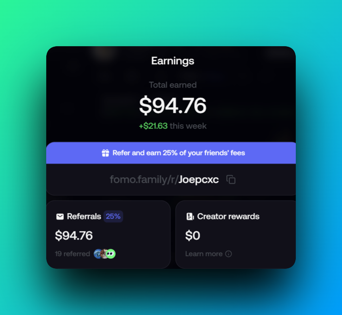 An earnings dashboard on fomo.family showing total earnings of $94.76 with +$21.63 this week, a referral link at fomo.family/r/Joepcxc, and 19 referrals at 25% commission.