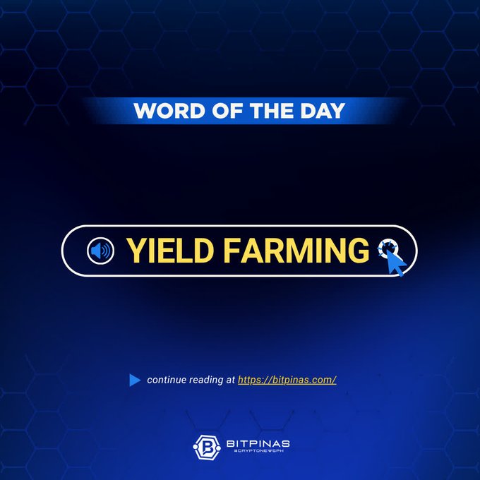 A 'Word of the Day' graphic from BitPinas featuring the term 'YIELD FARMING' in yellow text, with an audio icon and a link to read more.