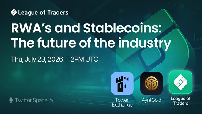 A promotional graphic for a League of Traders Twitter Space titled "RWA's and Stablecoins: The future of the industry," scheduled for Thursday, July 23, 2026 at 2PM UTC, featuring panel logos for Tower Exchange and Ayni Gold.

The image serves as a visual announcement matching the post, highlighting the featured speakers (Tower Exchange and Ayni Gold) and the event's focus on how real-world assets and stablecoins are shaping the digital economy.