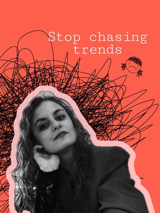 A red poster with a black-and-white cutout photo of a woman resting her chin on her hand, accompanied by the text 'Stop chasing trends' and a small line drawing of a face.