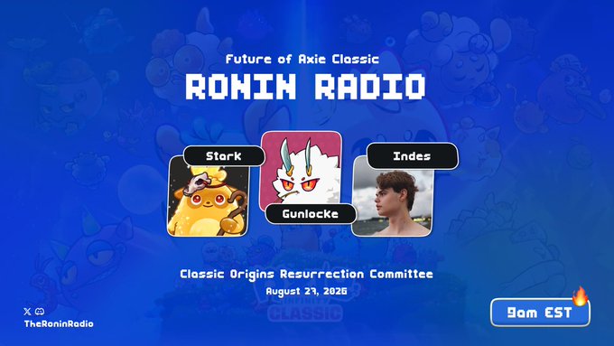 A blue promotional graphic for 'RONIN RADIO' (Future of Axie Classic) by TheRoninRadio features characters labeled 'Stork', 'Gunloke', and 'Indes', scheduled for August 21, 2026 at 9am EST.