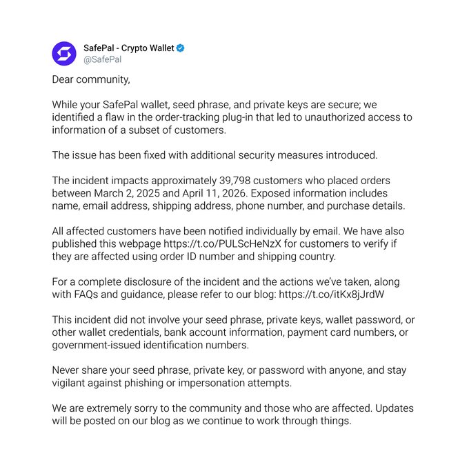 The image shows an official statement from SafePal (@SafePal), a crypto wallet company, addressing a data breach that affected approximately 39,798 customers who placed orders between March 2, 2025 and April 11, 2026. The statement clarifies that while personal information like names, emails, shipping addresses, phone numbers, and purchase details were exposed, wallet credentials including seed phrases, private keys, and passwords remained secure.