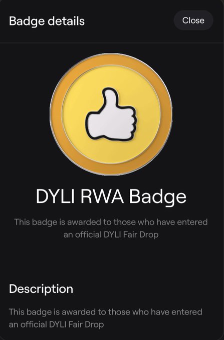 A 'Badge details' screen showing the 'DYLI RWA Badge' featuring a thumbs-up icon, awarded to those who have entered an official DYLI Fair Drop.