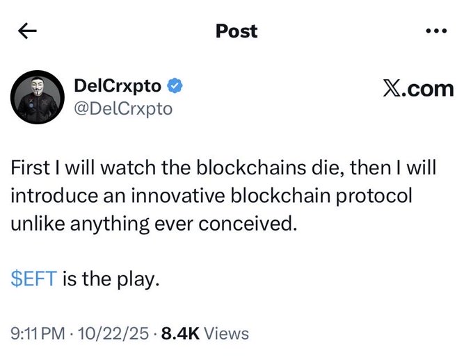 A Twitter/X post by @DelCrxpto stating 'First I will watch the blockchains die, then I will introduce an innovative blockchain protocol unlike anything ever conceived. $EFT is the play.'