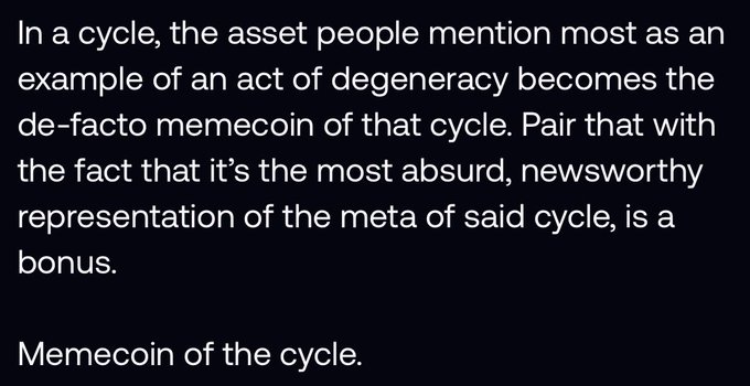 The image contains text explaining a crypto market phenomenon where the most frequently cited example of degeneracy in a given cycle becomes that cycle's de facto memecoin, with absurdity and newsworthiness adding to its appeal, titled "Memecoin of the cycle."

This relates to the post's caption "Once in a cycle type of setup," suggesting the speaker is identifying a unique opportunity where a particular memecoin has emerged as a defining, generationally notable token of the current cycle.