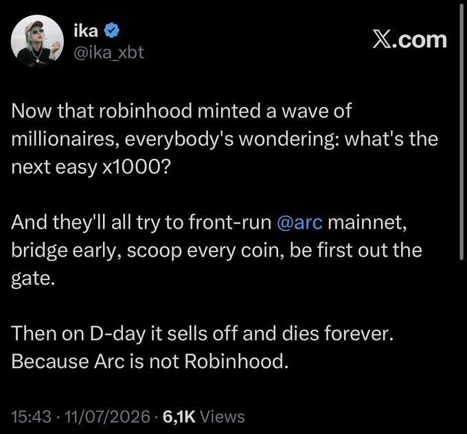 A screenshot of a tweet from ika (@ika_xbt) posted at 15:43 on 11/07/2026, warning that while speculators will try to front-run @arc mainnet for quick gains, Arc is "not Robinhood" and will likely sell off and die after launch. The accompanying post echoes this bearish skepticism on Arc despite expecting a short-term pump.