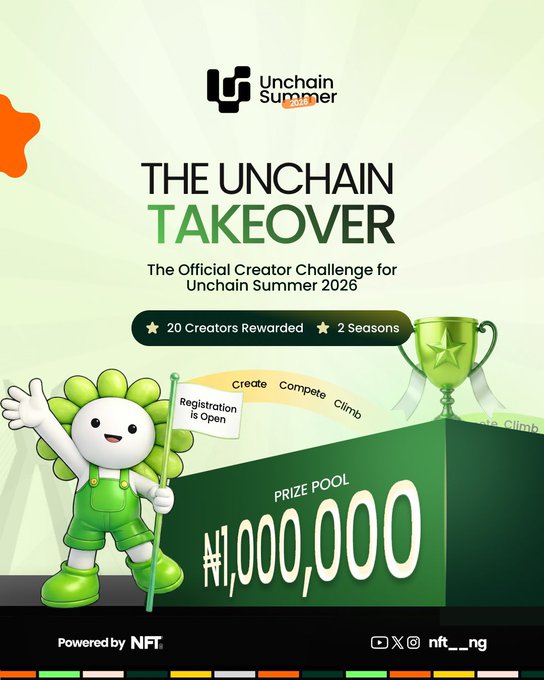 The image is a vibrant green promotional poster for "The Unchain Takeover," the official creator challenge for Unchain Summer 2026, featuring a cheerful flower mascot holding a "Registration is Open" flag, a prize pool of ₦1,000,000, and rewards for 20 creators across 2 seasons, powered by NFT__NG. It directly ties to the post's theme by showcasing how NFT__NG fosters community-driven opportunities in Web3, giving creators a platform to create, compete, and climb rather than just focusing on the technology itself.