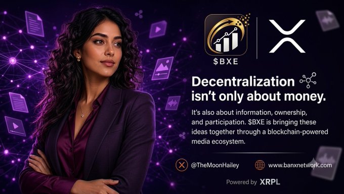A promotional graphic features a professional woman in a purple blazer against a dark blockchain-themed background, displaying the $BXE and XRP (Banx Network) logos alongside text reading "Decentralization isn't only about money," highlighting BXE's blockchain-powered media ecosystem. The image visually reinforces the post's message about decentralization extending beyond finance to information, ownership, and participation in the XRPL-powered media ecosystem.