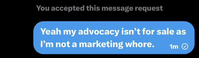 A dark-mode messenger screenshot shows the recipient accepting a message request, followed by a blue text bubble that reads, "Yeah my advocacy isn't for sale as I'm not a marketing whore." The image illustrates the author's blunt rejection of a crypto platform's offer to pay them to promote a project, matching the caption's PSA about refusing to shill "vaporware."