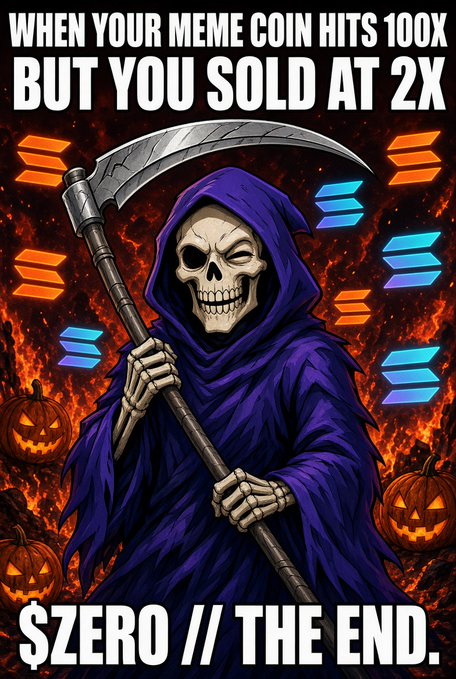 A meme graphic features a grim reaper skeleton holding a scythe with Solana logos and jack-o'-lanterns, reading 'WHEN YOUR MEME COIN HITS 100X BUT YOU SOLD AT 2X' and '$ZERO // THE END.'